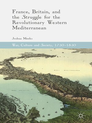 cover image of France, Britain, and the Struggle for the Revolutionary Western Mediterranean